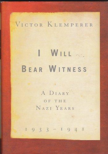 I Will Bear Witness: A Diary of the Nazi Years, 1933-1941 Cover