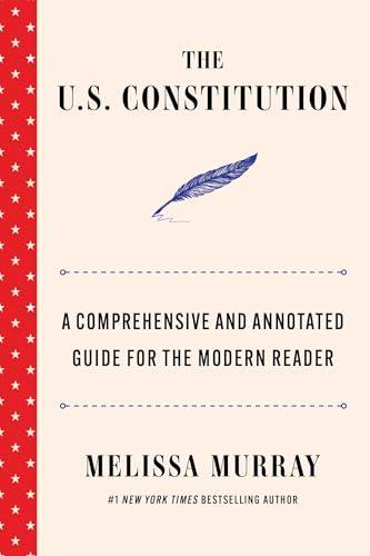 The U.S. Constitution: A Comprehensive and Annotated Guide for the Modern Reader cover