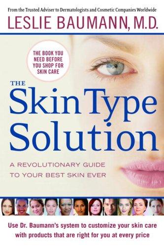 The Skin Type Solution: A Revolutionary Guide to Your Best Skin Ever cover