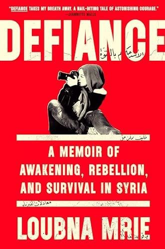 Defiance: A Memoir of Awakening, Rebellion, and Survival in Syria Cover