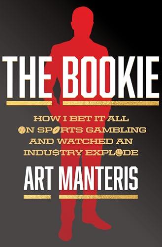 The Bookie: Inside the High-Stakes World of Sports Betting―A Legendary Bookmaker's Tale of Gangsters, Celebrities, and the Art of the Game cover