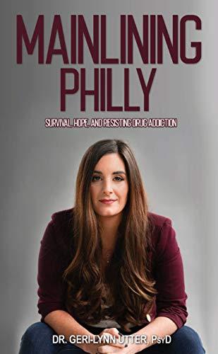 Mainlining Philly: Survival, Hope, and Resisting Drug Addiction cover