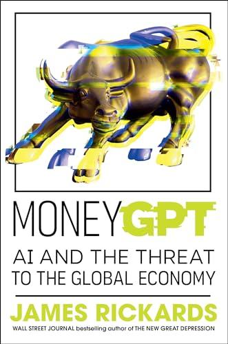 MoneyGPT: AI and the Threat to the Global Economy cover