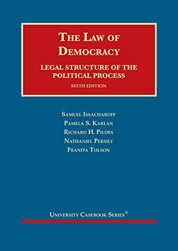 The Law of Democracy, Legal Structure of the Political Process (University Casebook Series) cover