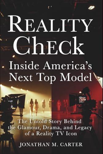 Reality Check: Inside America’s Next Top Model: The Untold Story Behind the Glamour, Drama, and Legacy of a Reality TV Icon cover