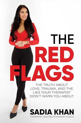 The Red Flags: The Truth About Love, Trauma, and the Lies Your Therapist Didn't Warn You About cover