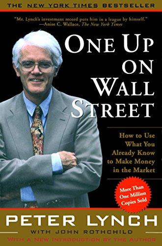 One Up On Wall Street: How To Use What You Already Know To Make Money In cover