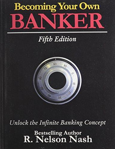 Becoming Your Own Banker: Unlock the Infinite Banking Concept cover