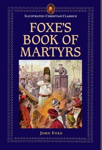 Foxe's Book of Martyrs (Illustrated Christian Classics) Cover