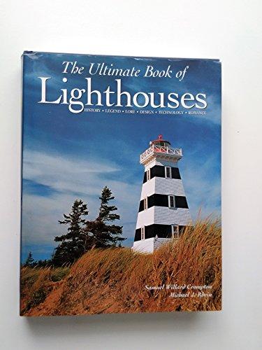 The Ultimate Book of Lighthouses: History, Legend, Lore, Design, Technology, Romance Cover