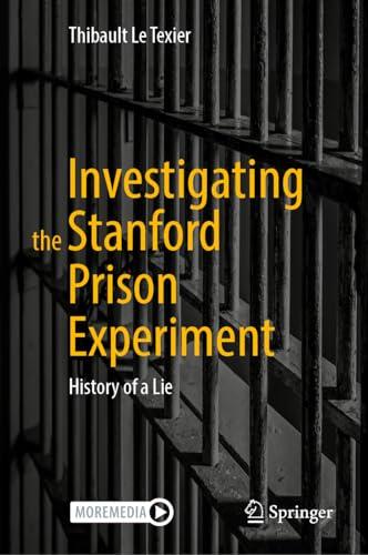Investigating the Stanford Prison Experiment: History of a Lie Cover