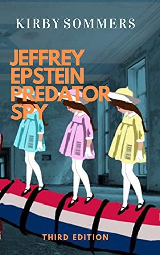 Jeffrey Epstein Predator Spy: The Shocking True Story of Jeffrey Epstein Cover