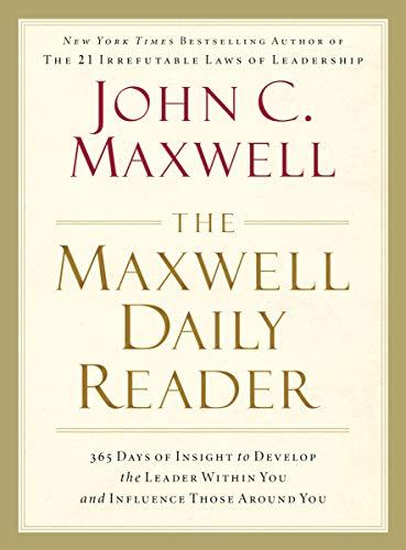 The Maxwell Daily Reader: 365 Days of Insight to Develop the Leader Within You and Influence Those Around You Cover
