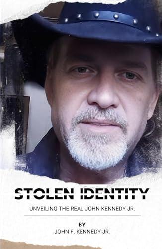 Stolen Identity: Unveiling the Real John Kennedy Jr. Cover