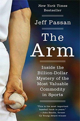 The Arm: Inside the Billion-Dollar Mystery of the Most Valuable Commodity in Sports Cover