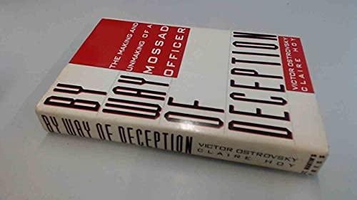 By Way of Deception : The Making and Unmaking of a Mossad Officer Cover