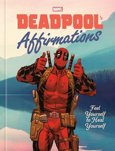 Deadpool's Affirmations: Feel Yourself to Heal Yourself Cover