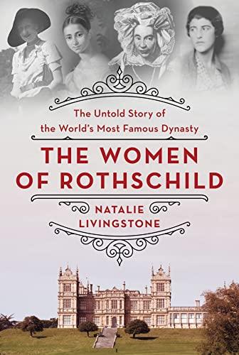 The Women of Rothschild: The Untold Story of the World's Most Famous Dynasty Cover