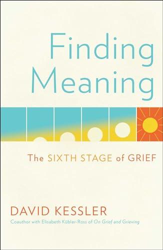 Finding Meaning: The Sixth Stage of Grief Cover