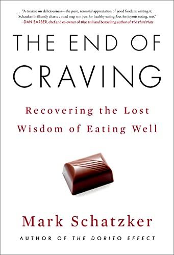 The End of Craving: Recovering the Lost Wisdom of Eating Well Cover
