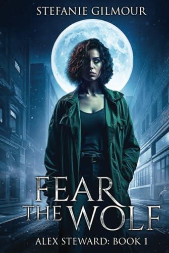 Fear the Wolf: Alex Steward Book 1 (The Alex Steward Stories) Cover