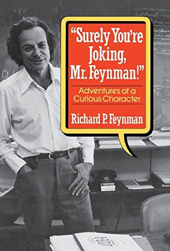 "Surely You're Joking, Mr. Feynman": Adventures of a Curious Character Cover