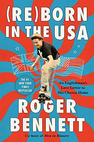 Reborn in the USA: An Englishman's Love Letter to His Chosen Home – The #1 NYT Bestseller: A Hilarious Coming-of-Age Memoir Cover