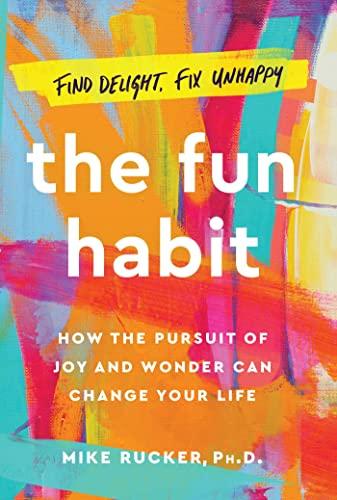 The Fun Habit: How the Pursuit of Joy and Wonder Can Change Your Life Cover