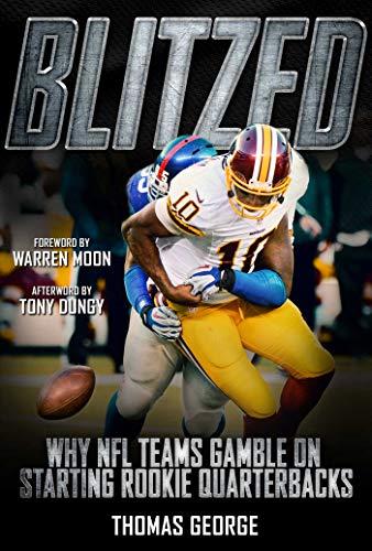 Blitzed: Why NFL Teams Gamble on Starting Rookie Quarterbacks Cover