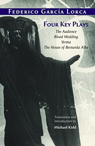 Four Key Plays: The Audience, Blood Wedding, Yerma, The House of Bernarda Alba Cover