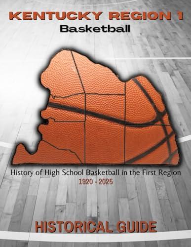 Kentucky Region 1 Basketball: Historical Guide Cover