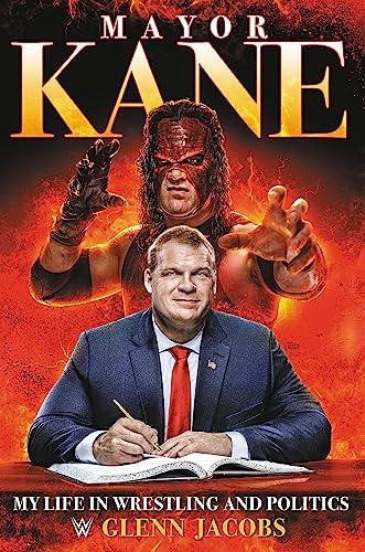 Mayor Kane: My Life in Wrestling and Politics Cover