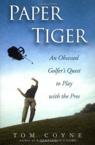 Paper Tiger: An Obsessed Golfer's Quest to Play with the Pros Cover