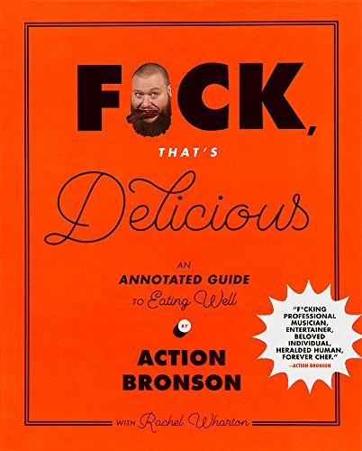 F*ck, That's Delicious: An Annotated Guide to Eating Well Cover