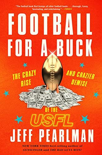 Football For A Buck: The Crazy Rise and Crazier Demise of the USFL Cover