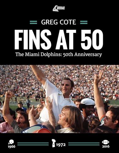 Fins at 50: The Miami Dolphins: 50th Anniversary Cover