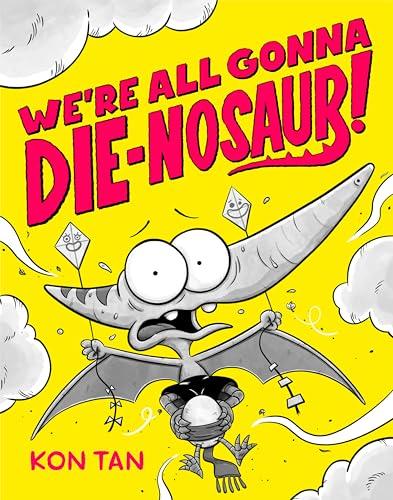 We're All Gonna Die-nosaur! Cover