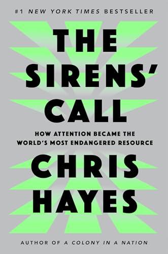 The Sirens' Call: How Attention Became the World's Most Endangered Resource Cover