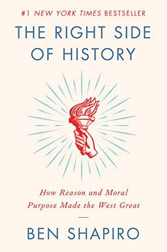 The Right Side of History: How Reason and Moral Purpose Made the West Great Cover