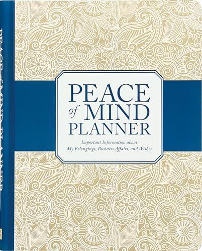 Peace of Mind Planner: Important Information about My Belongings, Business Affairs, and Wishes Cover