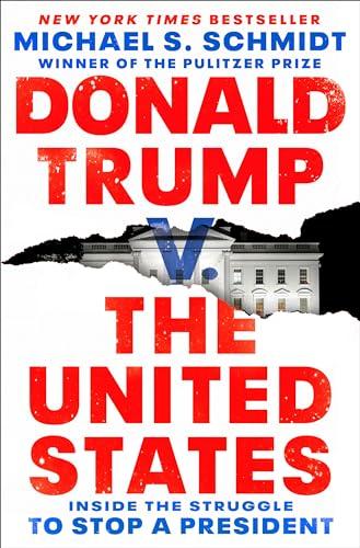 Donald Trump v. The United States: Inside the Struggle to Stop a President Cover