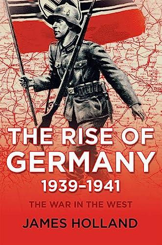 The Rise of Germany, 1939-1941 (The War in the West) Cover