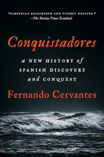 Conquistadores: A New History of Spanish Discovery and Conquest Cover