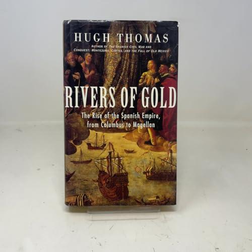 Rivers of Gold: The Rise of the Spanish Empire, from Columbus to Magellan Cover