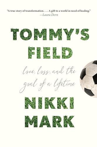 Tommy's Field: Love, Loss, and the Goal of a Lifetime Cover