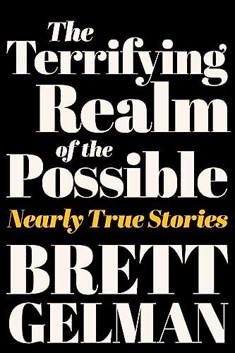 The Terrifying Realm of the Possible: Nearly True Stories Cover