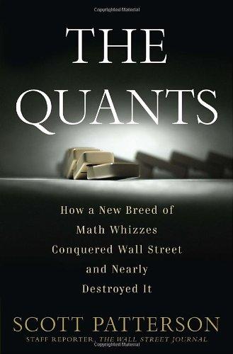 The Quants: How a New Breed of Math Whizzes Conquered Wall Street and Nearly Destroyed It Cover