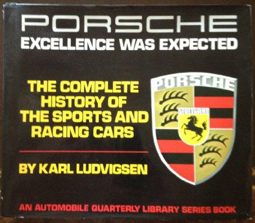 Porsche: Excellence Was Expected- The Complete History of the Sports and Racing Cars (An Automobile Quarterly Library Series Book) Cover