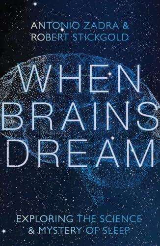 When Brains Dream: Exploring the Science and Mystery of Sleep Cover