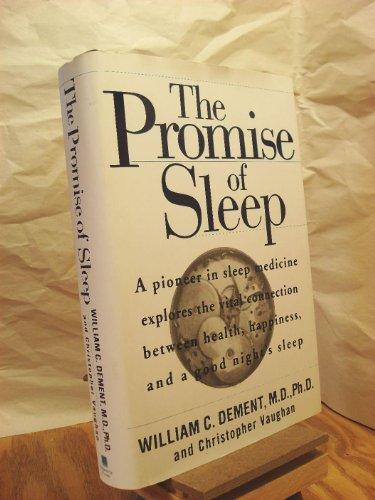 The Promise of Sleep: A Pioneer in Sleep Medicine Explains the Vital Connection Between Health, Happiness, and a Good Night's Sleep Cover